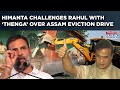 Assam Eviction Drive Himanta S Big Thenga To Rahul Gandhi As BJP Vs Cong Heats Up Over Violence Assam Eviction Drive Himanta S Big Thenga To Rahul Gandhi As BJP Vs Cong Heats Up Over Violence