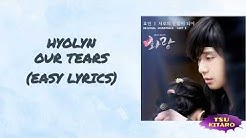HYOLYN - Our Tears Lyrics (easy lyrics) - Durasi: 4:21. HYOLYN - Our Tears Lyrics (easy lyrics) - Durasi: 4:21.