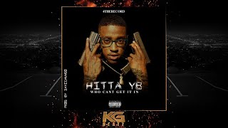 Hitta Yb - Who Cant Get It In Prod. By Zayce Hundo New 2019