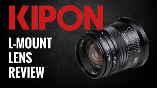 Kipon Native L-Mount Lenses Panasonic S1S1Rs1H Review