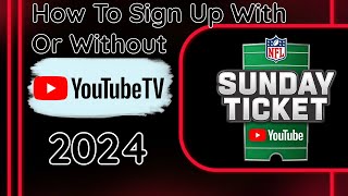 NFL Sunday Ticket 2024 | How To Sign Up With Or Without YouTube TV |