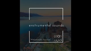 Enstrumental Sound ┃Makedonsko Devojce