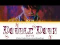 SKY-HI - Double Down (Color Coded Lyrics Kan/Rom/Eng)