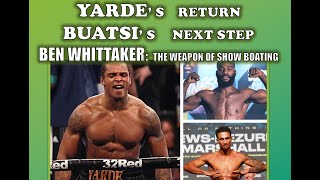 UK LHW SCENE: YARDE'S RETURN & CV 🥊 BUATSI'S NEXT STEP 🥊 WHY BEN WHITTAKER SHOWBOATS🥊 W/ BASE DA KID