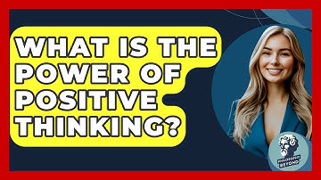 What Is The Power Of Positive Thinking? - Philosophy Beyond
