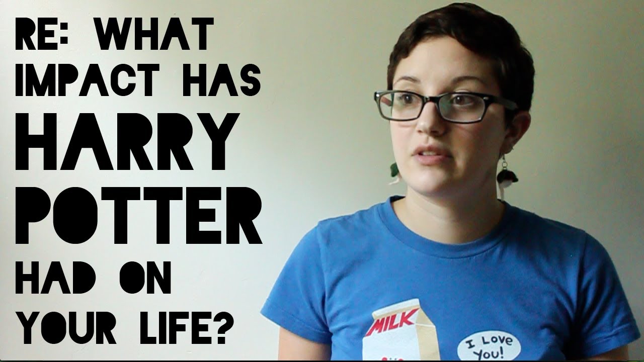 Re: What impact has Harry Potter had on your life? - YouTube