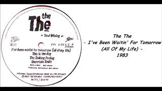 The The - I&#39;ve Been Waitin&#39; For Tomorrow (All Of My Life) - 1983