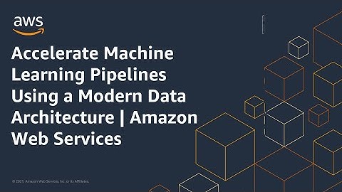 Accelerate Machine Learning Pipelines Using a Modern Data Architecture | Amazon Web Services