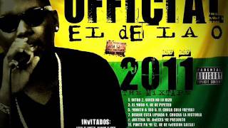 OFFICIAL el de la O - DISQUE ESTA LIPIADA fT SON D AK 2011 the mixtape