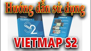 Hướng dẫn sử dụng VIETMAP S2 | Cách sử dụng phần mềm Vietmap S2 | Đại Việt Auto