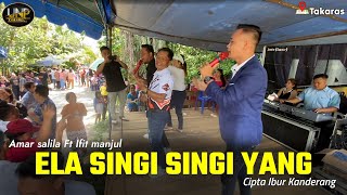 ELA SINGI SINGI YANG - Amar Salila Ft Ifit Manjul (Cover) NEW DJ REMIX 2024 - LIVE DI DESA TAKARAS