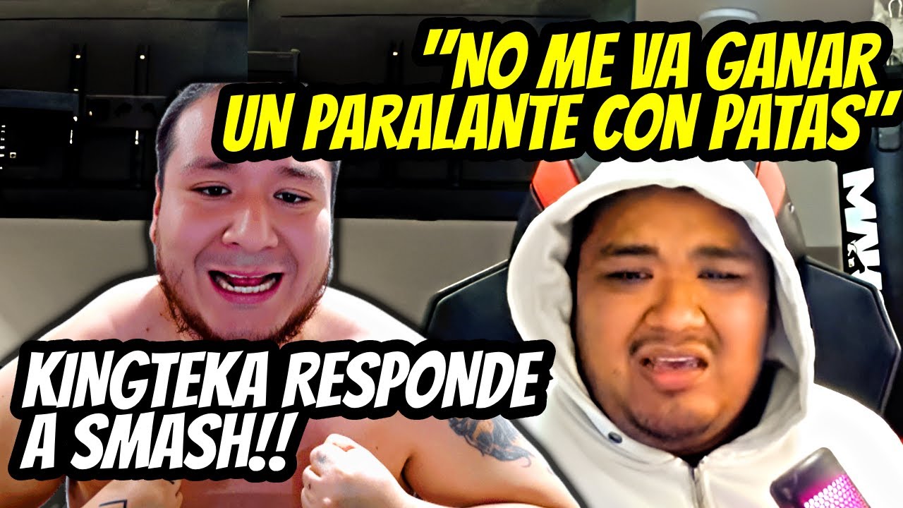 KINGTEKA RESPONDE A SMASH POR HABLAR GRUESO