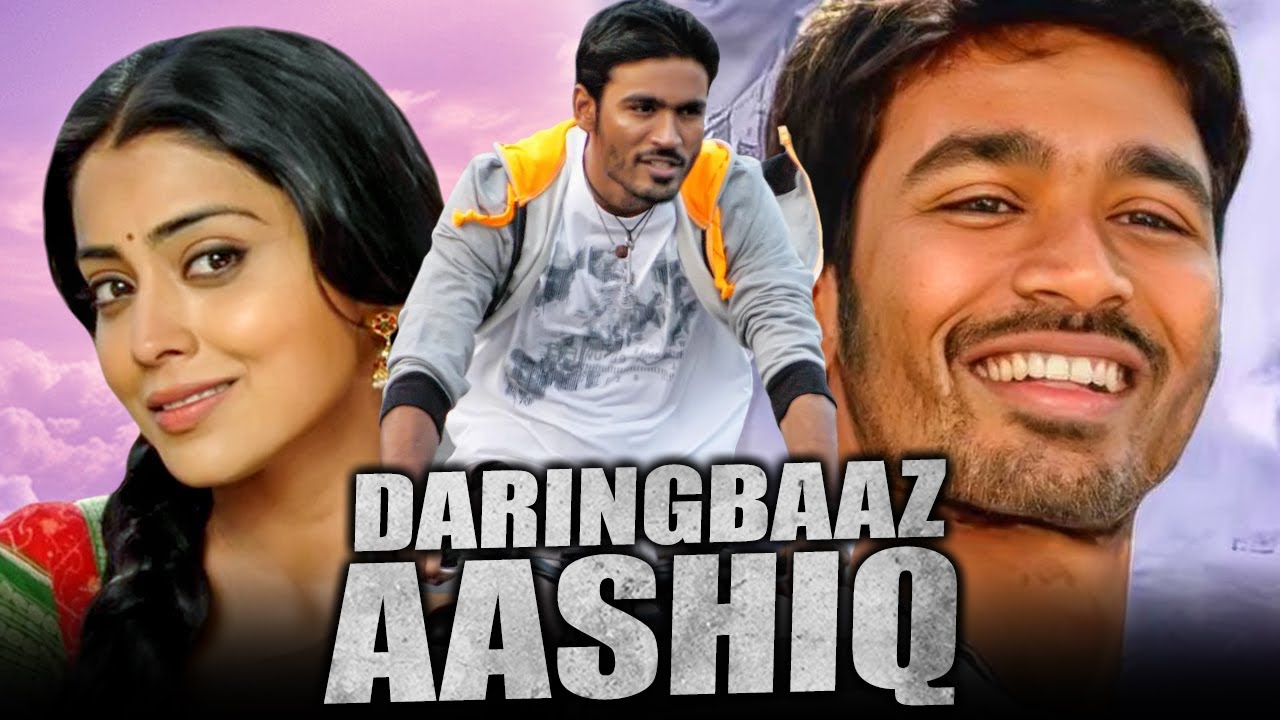 Daringbaaz Aashiq - South Indian Romantic Hindi Dubbed Movie l Dhanush, Shriya Saran, Sameer Dattani