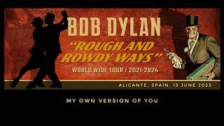 Bob Dylan — My Own Version of You. Alicante, Spain. 15 June, 2023. Stereo recording