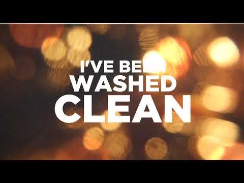 I've Been Washed Clean - Lyric Video
