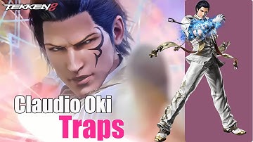 Claudio Oki and Traps | Tekken 8