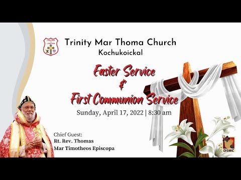 EASTER SERVICE & FIRST HOLY COMMUNION | TRINITY MTC, KOCHUKOICKAL | 17.04.22 | 8:30AM | DSMC MEDIA