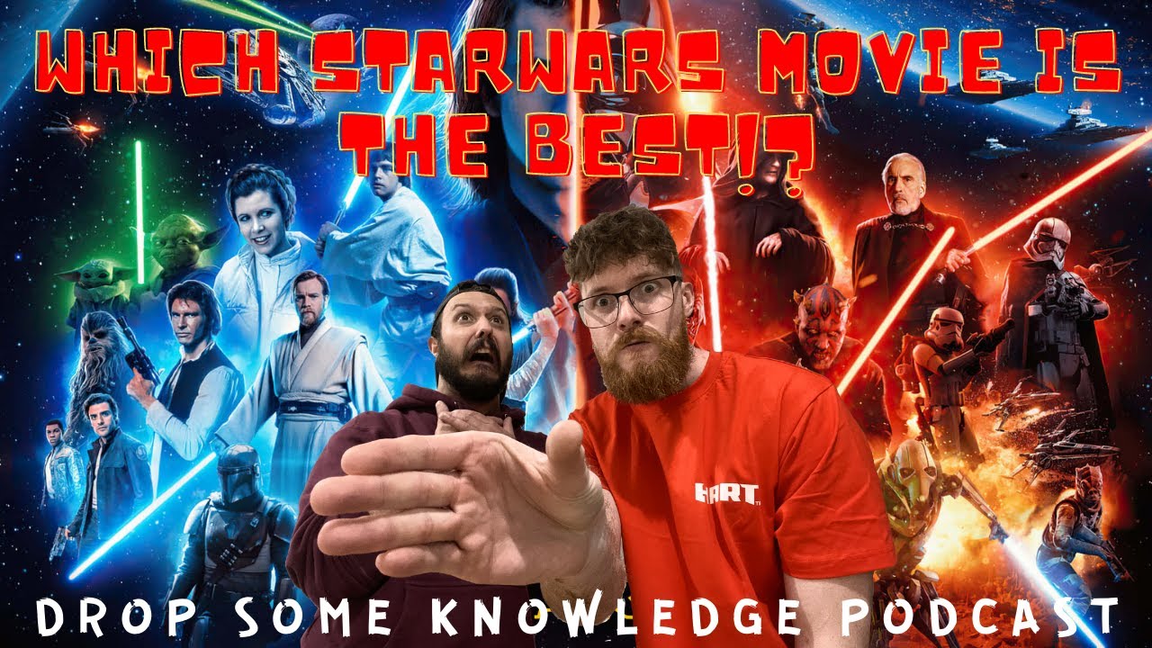 Which Starwars Movie is the best? - Drop Some Knowledge Podcast Full ...