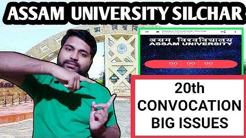 Big issues on 20th CONVOCATION apply | Assam University Convocation | Pranoy Roy