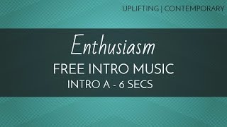 Free Montage Music - Inspiring Music - 'Enthusiasm' (Intro A - 6 seconds)