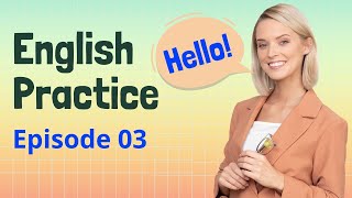 English Practice Episode 03 | Improve English | English Listening | Fluent English | #english