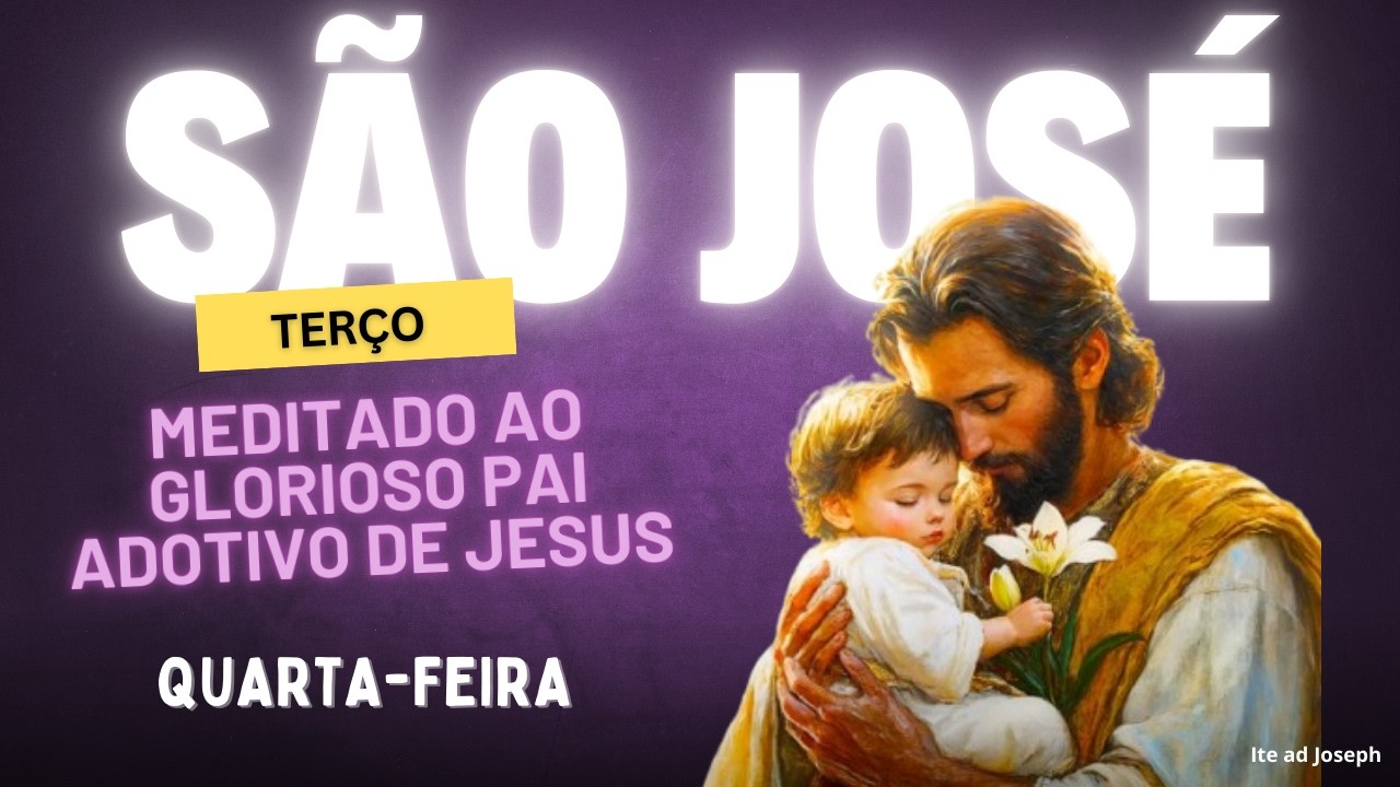 Terço meditado ao Glorioso São José - 25 de fevereiro