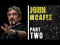 John McAfee: The Craziest Man In Tech (Part 2/4)