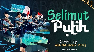 -AN NABAWY - SELIMUT PUTIH (Official Live Video)
