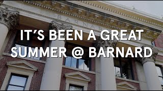 It's Been a Great Summer @ Barnard