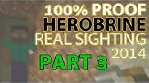 100% PROOF HEROBRINE SIGHTING 2014!! MUST SEE! - PART 3 Reupload