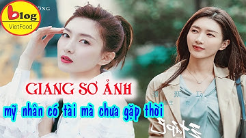 Giang Sơ Ảnh - mỹ nhân tài năng của phim 30 Chưa Phải Là Hết