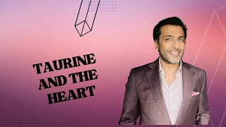 Taurine and the heart