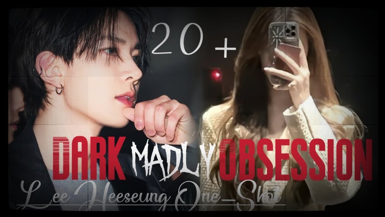 ○ Requested - 𝑫𝒂𝒓𝒌 𝑴𝑨𝑫𝑳𝒀 𝑶𝑩𝑺𝑬𝑺𝑺𝑰𝑶𝑵 || 𝑳𝒆𝒆 𝑯𝒆𝒆𝒔𝒆𝒖𝒏𝒈 𝑶𝒏𝒆-𝑺𝒉𝒐𝒕.