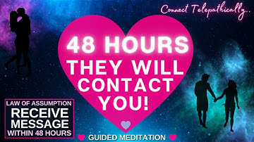 Make Them CONTACT You Within 48 HOURS!  ✨ TELEPATHY MEDITATION ✨ Instant Contact with SP 💞