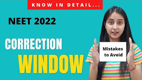 NEET 2022 CORRECTION WINDOW OPENED !! Detailed Guidelines