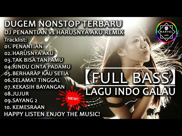 DJ PENANTIAN vs HARUSNYA AKU REMIX | DUGEM NONSTOP 2019【FULL BASS】LAGU INDO GALAU class=