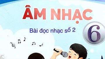 #2 Bài đọc nhạc số 2-lớp 6 | SGK Chân trời sáng tạo | Âm nhạc 6 | Kim Bảo Ngô