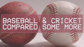 Cricket & Baseball: More Similarities and Differences