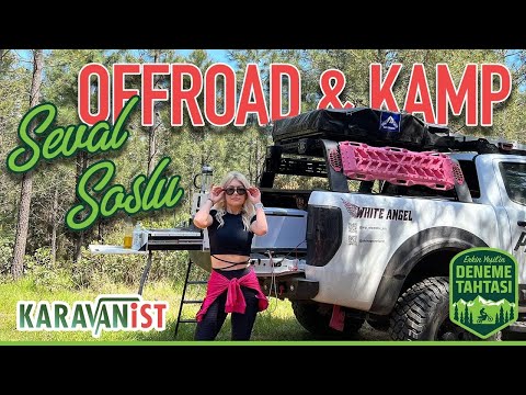 Seval Soslu'nun Offroad ve Kamp İçin Kişiselleştirdiği Aracı: Isuzu D-Max