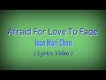 Afraid For Love To Fade (Lyrics Video)by Jose Mari Chan