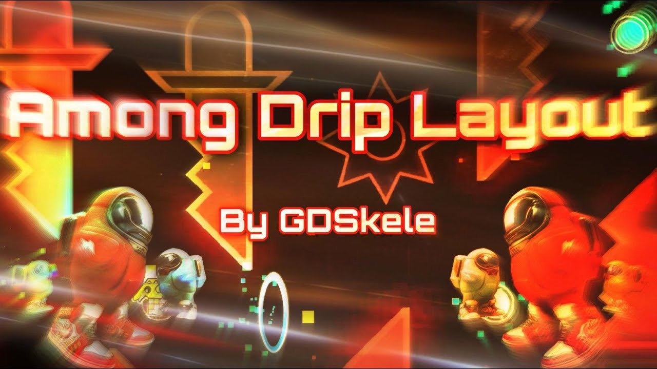 Among Us Drip GD Layout 😎🔥 (easy demon, Level ID 67243355) :  r/geometrydash