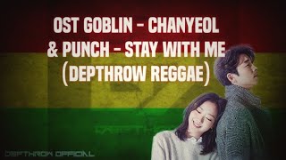 OST Goblin - Chanyeol & Punch - Stay With Me (Depthrow reggae) screenshot 4