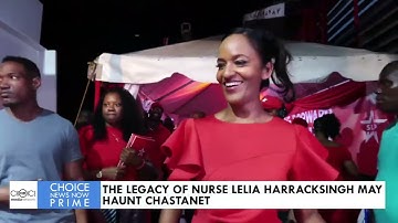 THE LEGACY OF NURSE LELIA HARRACKSINGH MAY HAUNT CHASTANET