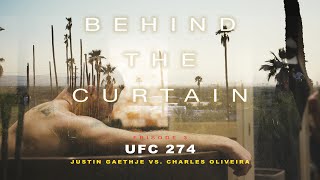 BEHIND THE CURTAIN - EPISODE 3 (UFC 274 Justin Gaethje vs. Charles Oliveira)