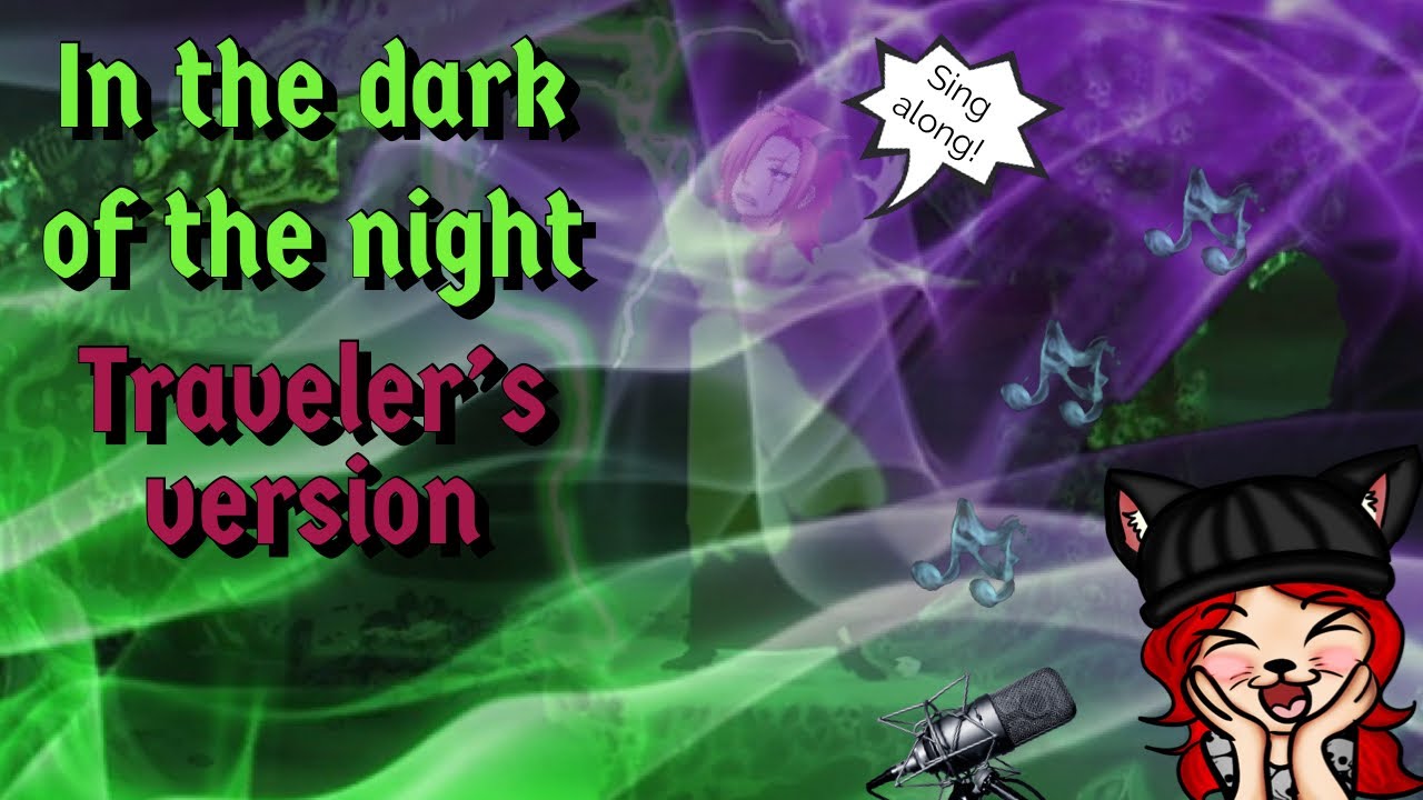 🦇In the dark of the night🌛 Traveler’s version. Sing along!🎤🎶 - YouTube