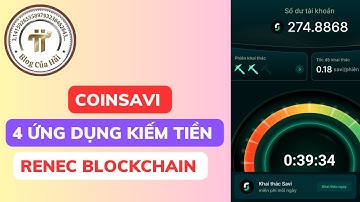 COINSAVI Thành Công 99% l 4 Ứng Dụng Kiếm Tiền Thuộc Hệ Sinh Thái Renec Blockchain l Blog Của Hải