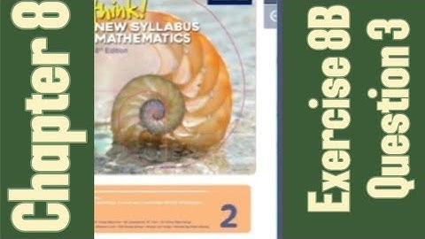 Oxford Think New Syllabus Mathematics 8th Edition || Book 2 | Chapter 8 | Exercise 8B | Question 3