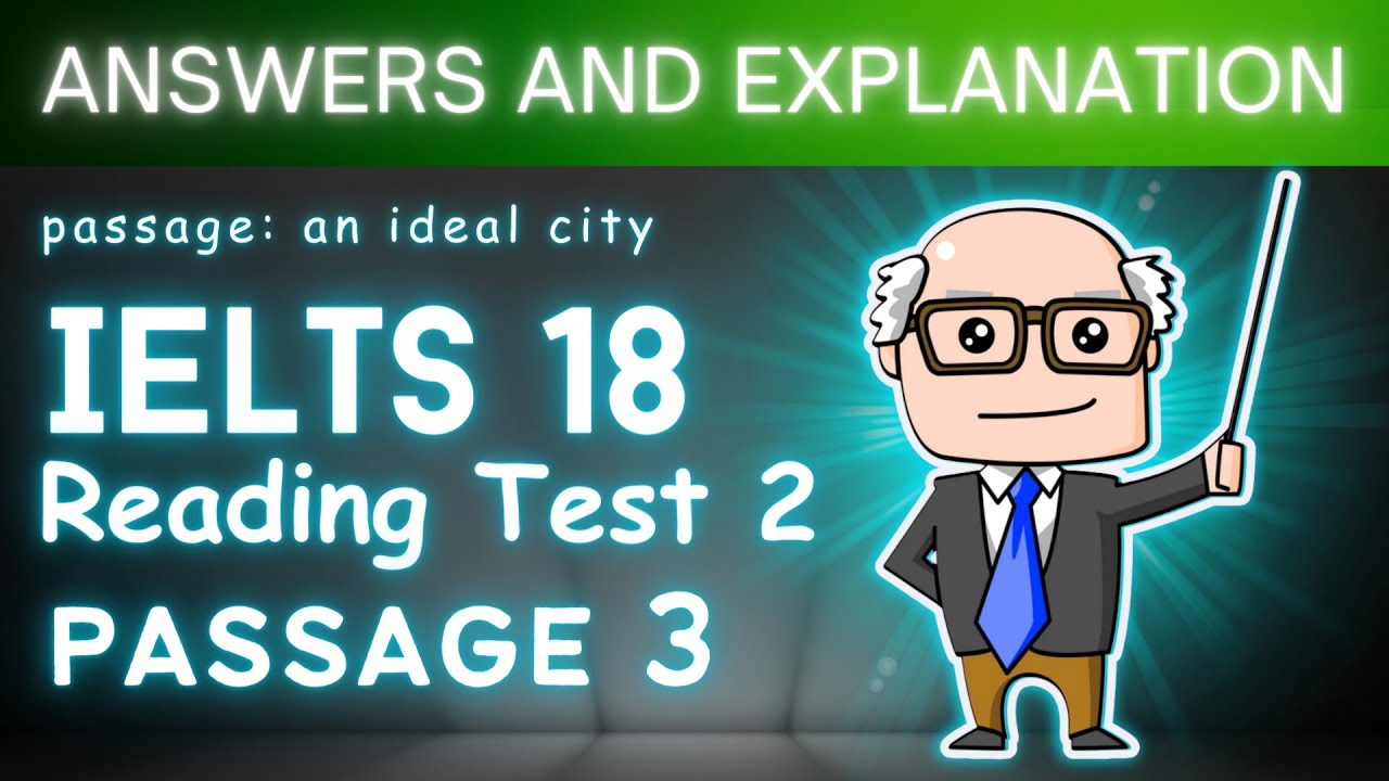 IELTS 18 READING TEST 2 PASSAGE 3 || AN IDEAL CITY PASSAGE ANSWERS WITH EXPLANATION