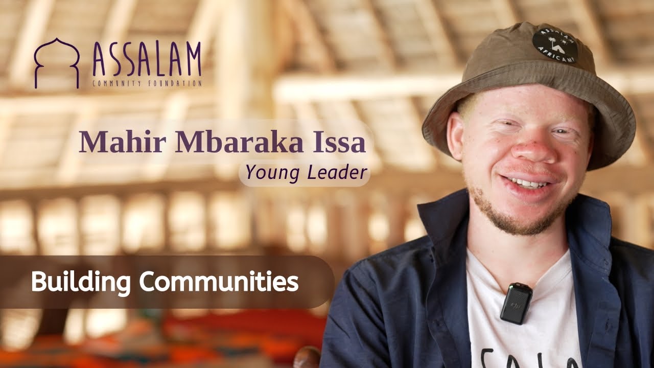 Building Communities | Meet Mahir Mbaraka Issa: Journey of Love and Acceptance at Assalam