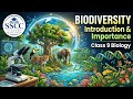 Class 9 Biology Chapter 2 | Biodiversity Introduction & Importance | SSCC Academy